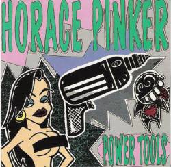 Horace Pinker : Power Tools